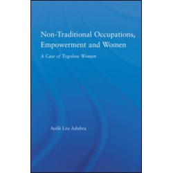 Non-Traditional Occupations, Empowerment, and Women Non-Traditional Occupations, Empowerment, and Women