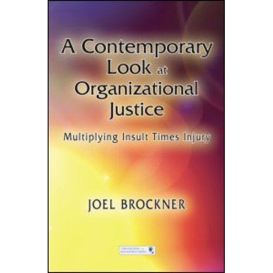 A Contemporary Look at Organizational Justice