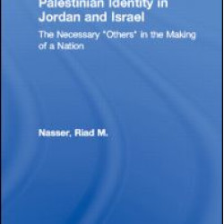 Palestinian Identity in Jordan and Israel Palestinian Identity in Jordan and Israel