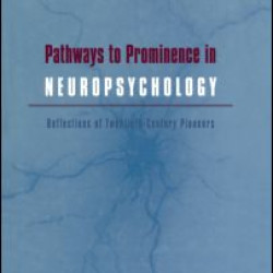 Pathways to Prominence in Neuropsychology Pathways to Prominence in Neuropsychology