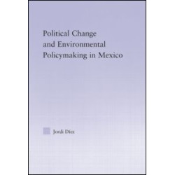 Political Change and Environmental Policymaking in Mexico