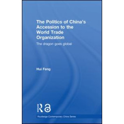The Politics of China's Accession to the World Trade Organization The Politics of China's Accession to the World Trade Organization
