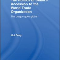 The Politics of China's Accession to the World Trade Organization The Politics of China's Accession to the World Trade Organization