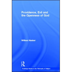 Providence, Evil and the Openness of God Providence, Evil and the Openness of God