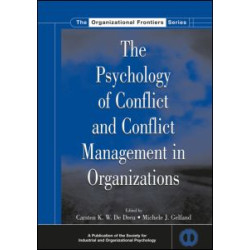 The Psychology of Conflict and Conflict Management in Organizations The Psychology of Conflict and Conflict Management in Organizations