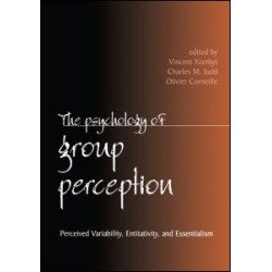 The Psychology of Group Perception The Psychology of Group Perception