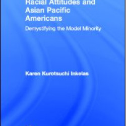 Racial Attitudes and Asian Pacific Americans