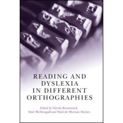 Reading and Dyslexia in Different Orthographies Reading and Dyslexia in Different Orthographies