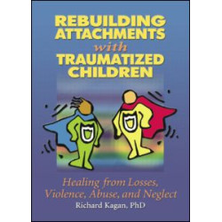 Rebuilding Attachments with Traumatized Children