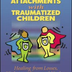 Rebuilding Attachments with Traumatized Children Rebuilding Attachments with Traumatized Children
