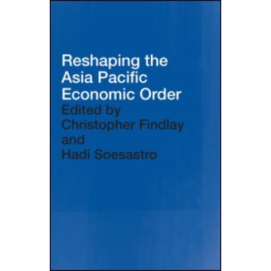 Reshaping the Asia Pacific Economic Order
