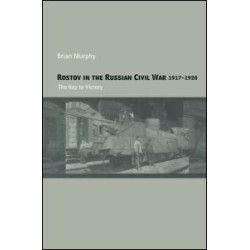 Rostov in the Russian Civil War, 1917-1920 Rostov in the Russian Civil War, 1917-1920
