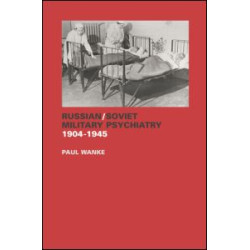Russian/Soviet Military Psychiatry 1904-1945 Russian/Soviet Military Psychiatry 1904-1945