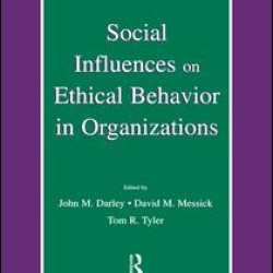 Social Influences on Ethical Behavior in Organizations Social Influences on Ethical Behavior in Organizations