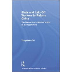 State and Laid-Off Workers in Reform China State and Laid-Off Workers in Reform China