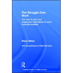 The Struggle Over Work The Struggle Over Work