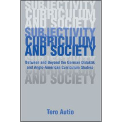 Subjectivity, Curriculum, and Society Subjectivity, Curriculum, and Society