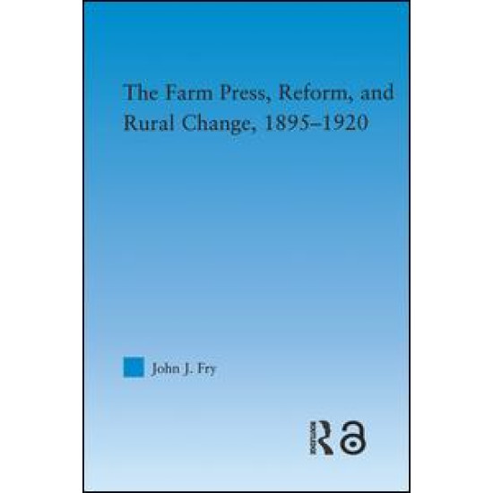 The Farm Press, Reform and Rural Change, 1895-1920