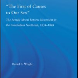 The First of Causes to Our Sex The First of Causes to Our Sex