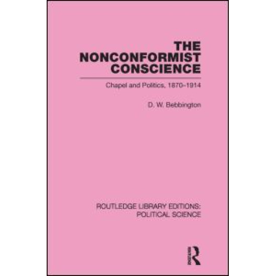 The Nonconformist Conscience (Routledge Library Editions: Political Science Volume 19)