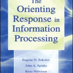 The Orienting Response in Information Processing The Orienting Response in Information Processing