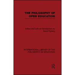 The Philosophy of Open Education (International Library of the Philosophy of Education Volume 15) The Philosophy of Open Education (International Library of the Philosophy of Education Volume 15)