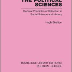 The Political Sciences Routledge Library Editions: Political Science vol 46 The Political Sciences Routledge Library Editions: Political Science vol 46