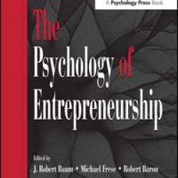 The Psychology of Entrepreneurship