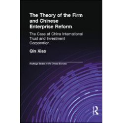 The Theory of the Firm and Chinese Enterprise Reform The Theory of the Firm and Chinese Enterprise Reform