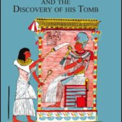 Tutankhamen & The Discovery of His Tomb