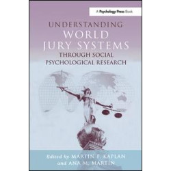 Understanding World Jury Systems Through Social Psychological Research Understanding World Jury Systems Through Social Psychological Research