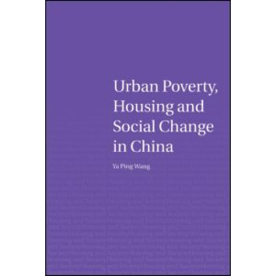 Urban Poverty, Housing and Social Change in China