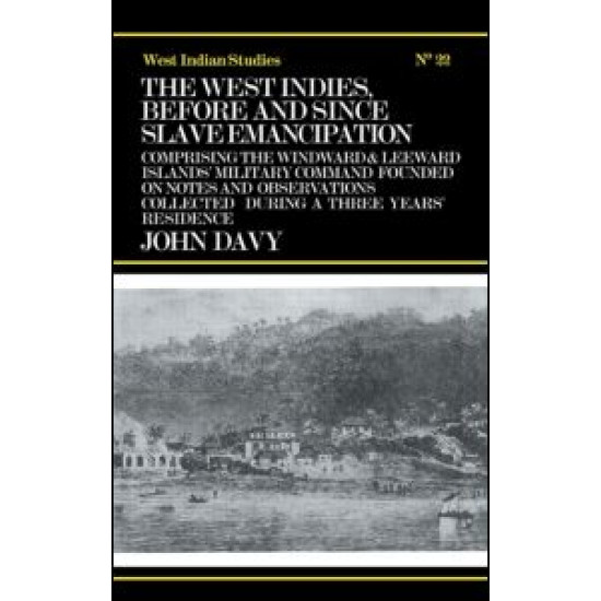 The West Indies Before and Since Slave Emancipation The West Indies Before and Since Slave Emancipation