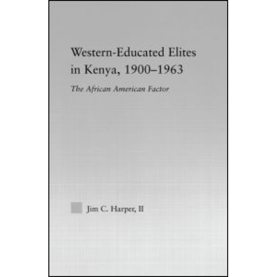 Western-Educated Elites in Kenya, 1900-1963