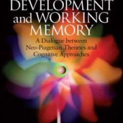 Cognitive Development and Working Memory Cognitive Development and Working Memory