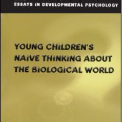 Young Children's Thinking about Biological World Young Children's Thinking about Biological World