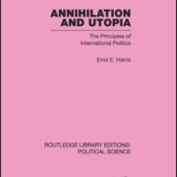 Annihilation and Utopia (Routledge Library Editions: Political Science Volume 8)