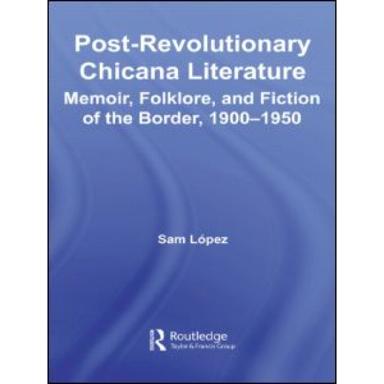 Post-Revolutionary Chicana Literature Post-Revolutionary Chicana Literature