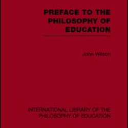 Preface to the philosophy of education (International Library of the Philosophy of Education Volume 24) Preface to the philosophy of education (International Library of the Philosophy of Education Volume 24)