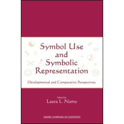 Symbol Use and Symbolic Representation Symbol Use and Symbolic Representation