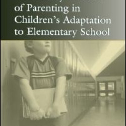 The Family Context of Parenting in Children's Adaptation to Elementary School