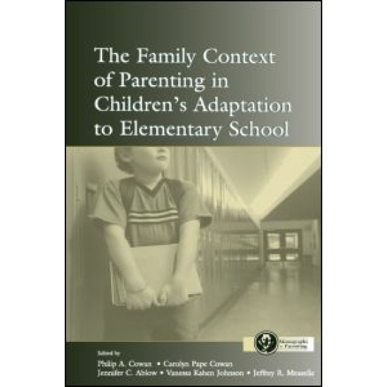 The Family Context of Parenting in Children's Adaptation to Elementary School