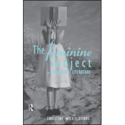 The Feminine Subject in Children's Literature The Feminine Subject in Children's Literature