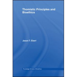 Thomistic Principles and Bioethics