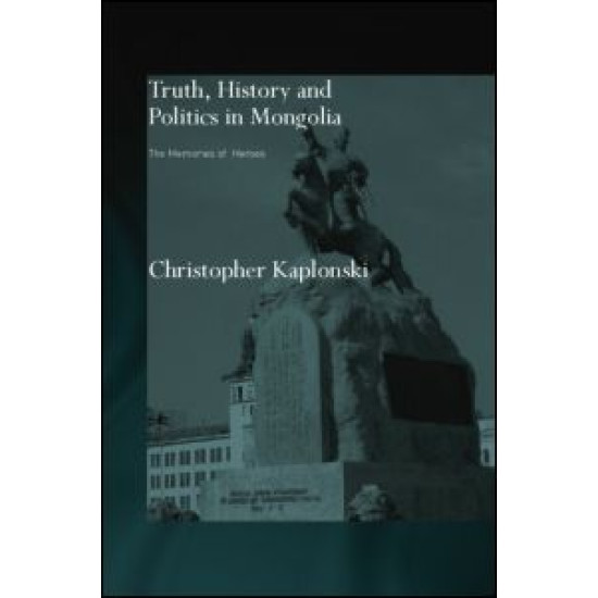 Truth, History and Politics in Mongolia