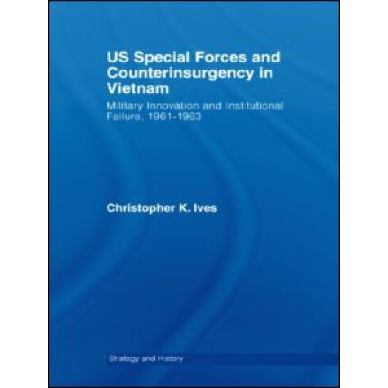 US Special Forces and Counterinsurgency in Vietnam