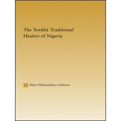 The Yoruba Traditional Healers of Nigeria