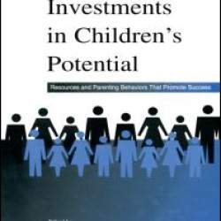 Family Investments in Children's Potential Family Investments in Children's Potential