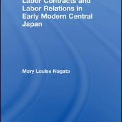 Labour Contracts and Labour Relations in Early Modern Central Japan Labour Contracts and Labour Relations in Early Modern Central Japan
