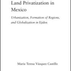 Land Privatization in Mexico Land Privatization in Mexico